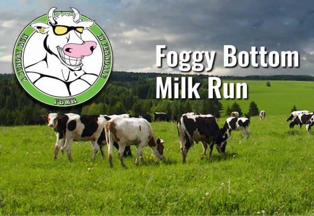 Foggy Bottom Milk Run