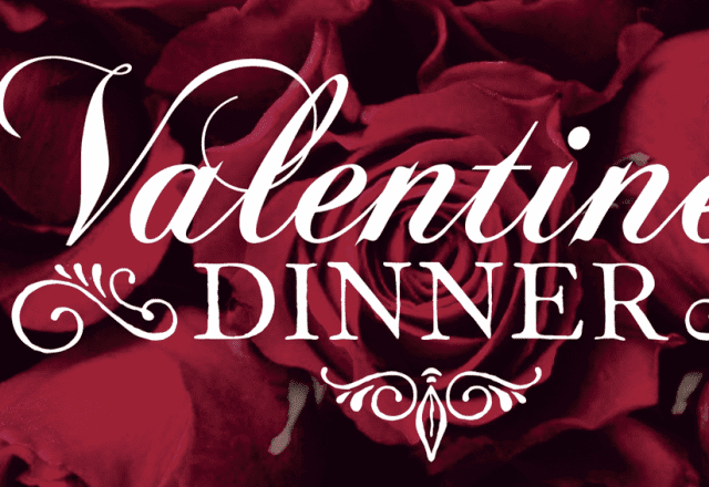 Valentines Dinner at the VI -all weekend long!